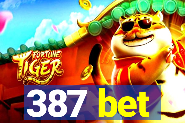 387 bet