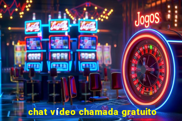 chat vídeo chamada gratuito