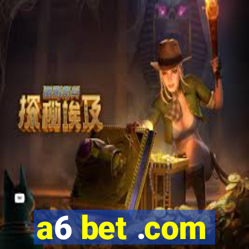 a6 bet .com