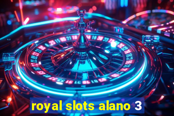 royal slots alano 3