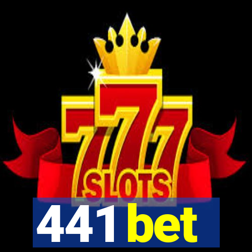 441 bet