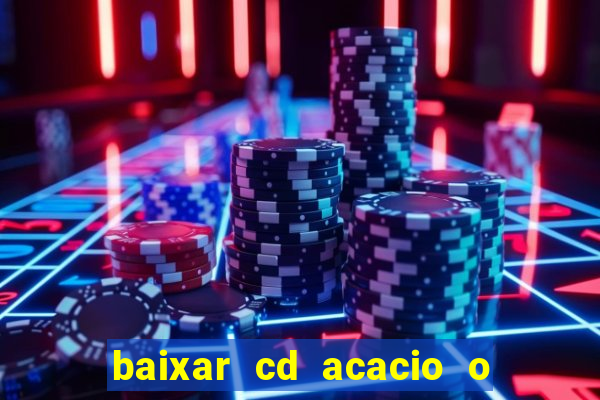 baixar cd acacio o ferinha da bahia vol 1