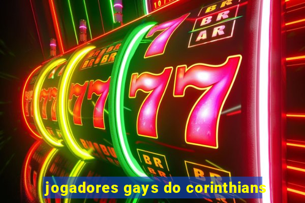 jogadores gays do corinthians