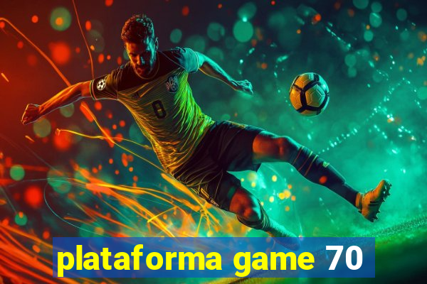 plataforma game 70