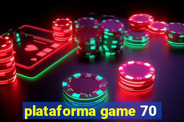 plataforma game 70