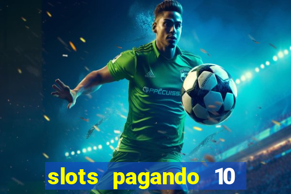 slots pagando 10 no cadastro facebook