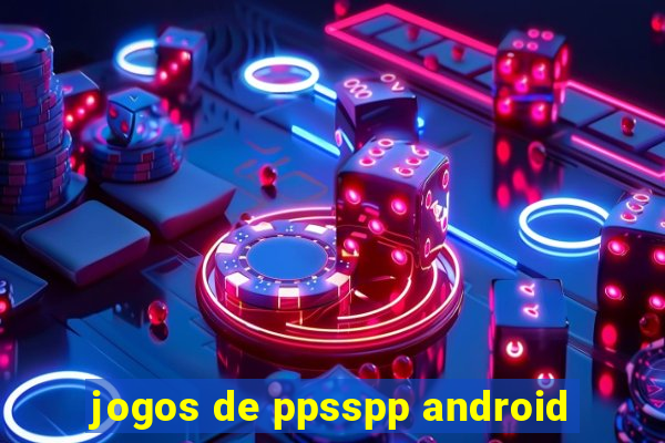 jogos de ppsspp android