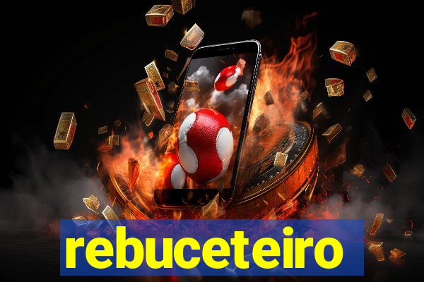 rebuceteiro