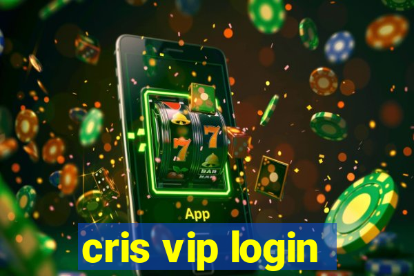 cris vip login