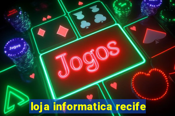 loja informatica recife