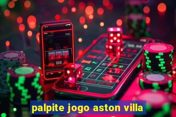 palpite jogo aston villa