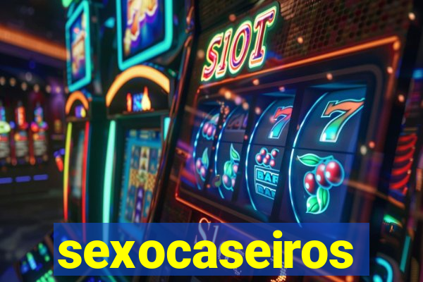 sexocaseiros