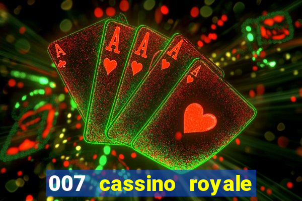 007 cassino royale filme completo dublado