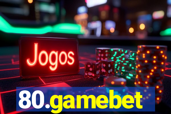 80.gamebet