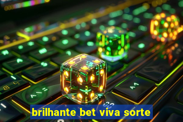 brilhante bet viva sorte