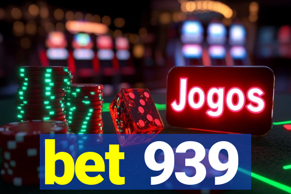 bet 939