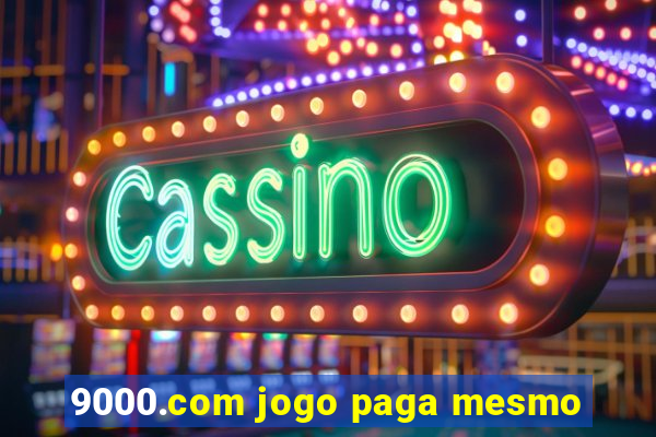 9000.com jogo paga mesmo