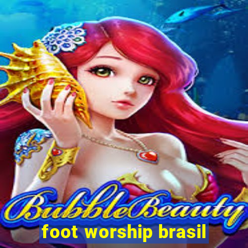 foot worship brasil