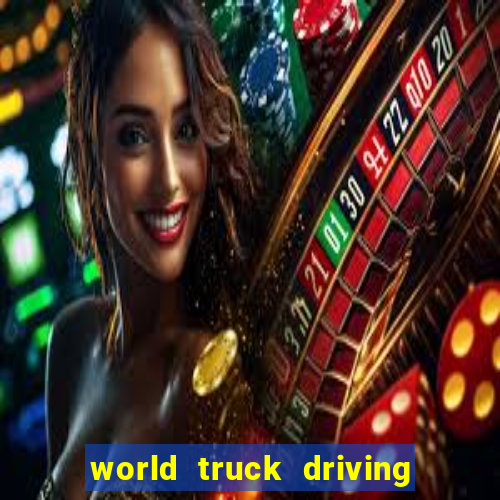 world truck driving simulator dinheiro infinito tudo desbloqueado