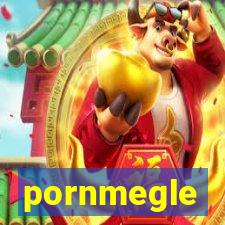 pornmegle