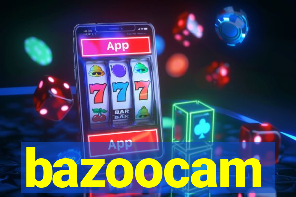 bazoocam