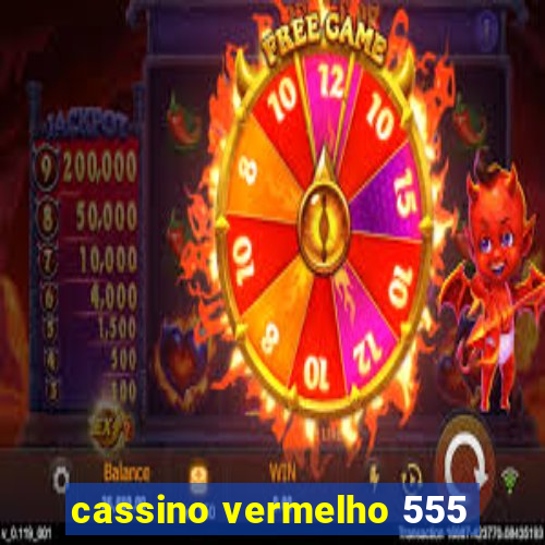 cassino vermelho 555