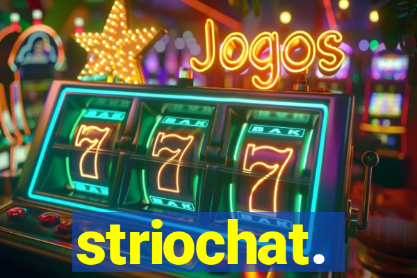 striochat.