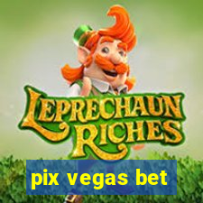 pix vegas bet