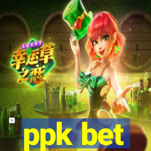 ppk bet