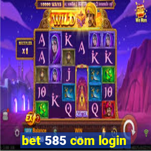 bet 585 com login