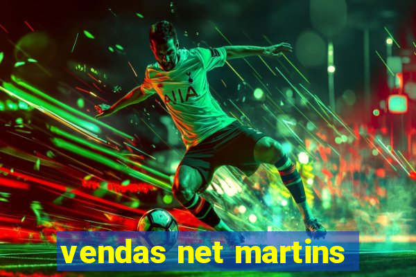 vendas net martins