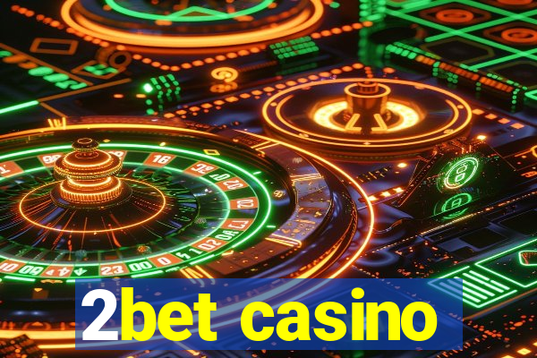 2bet casino