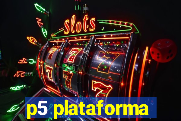 p5 plataforma