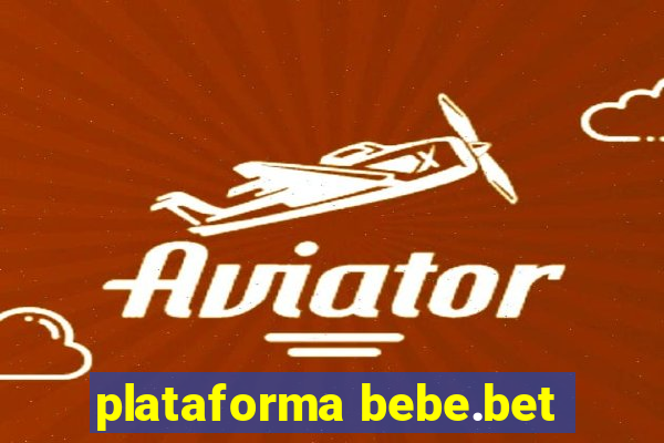 plataforma bebe.bet