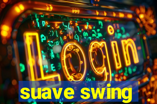 suave swing