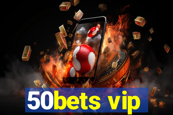 50bets vip