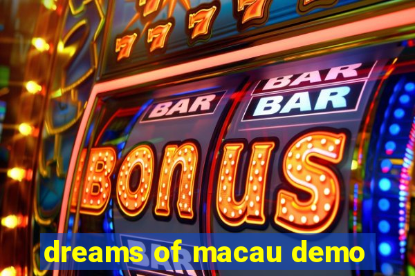 dreams of macau demo