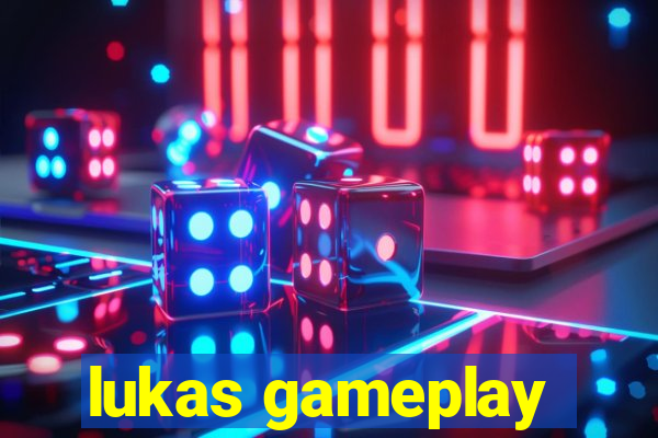 lukas gameplay