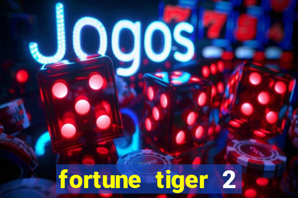 fortune tiger 2 revenge plataforma