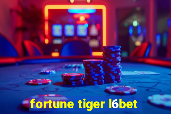 fortune tiger l6bet