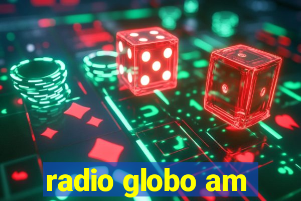 radio globo am