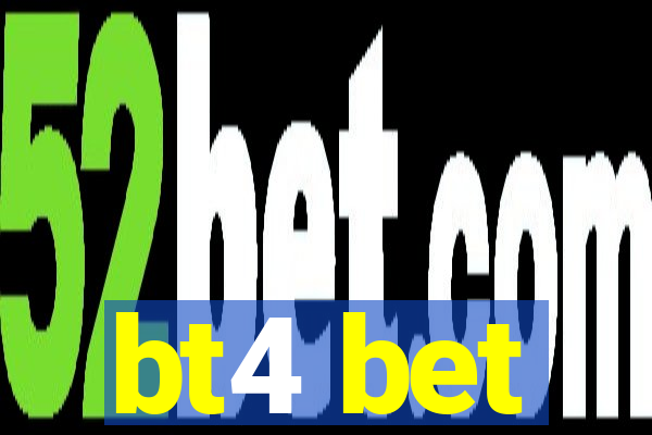 bt4 bet