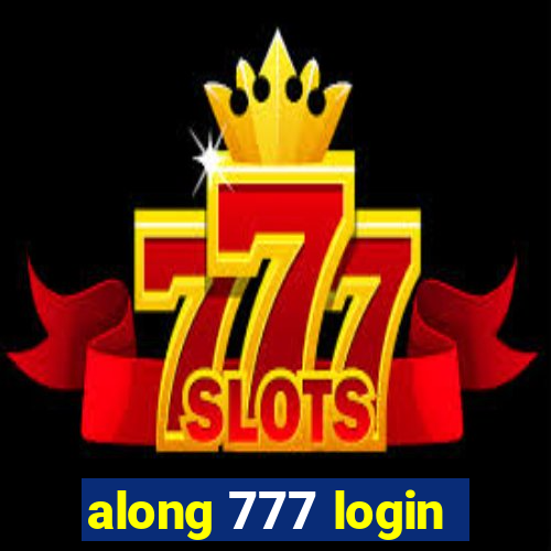 along 777 login