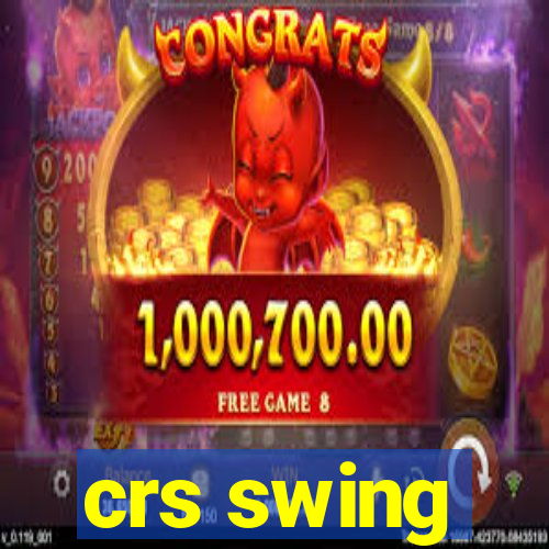 crs swing