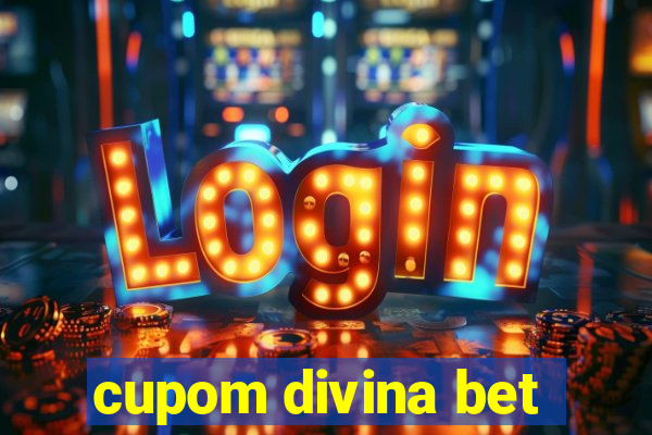 cupom divina bet