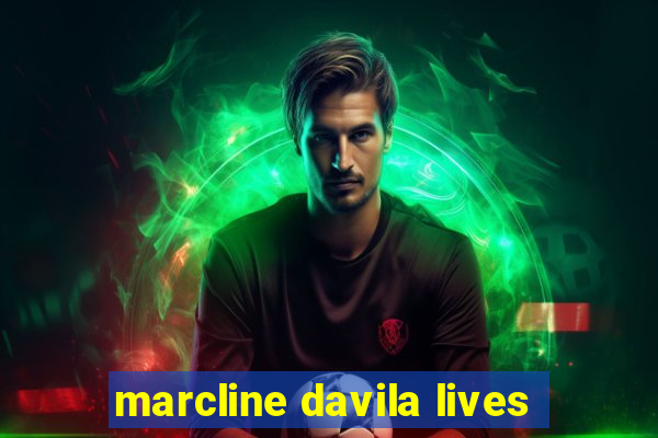 marcline davila lives