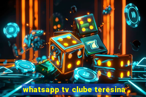 whatsapp tv clube teresina