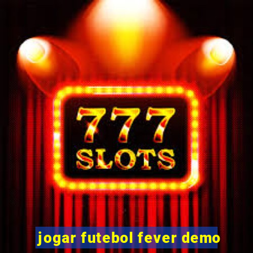 jogar futebol fever demo