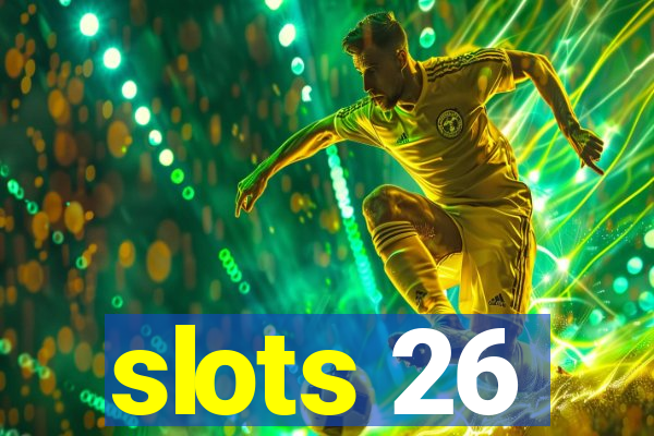 slots 26