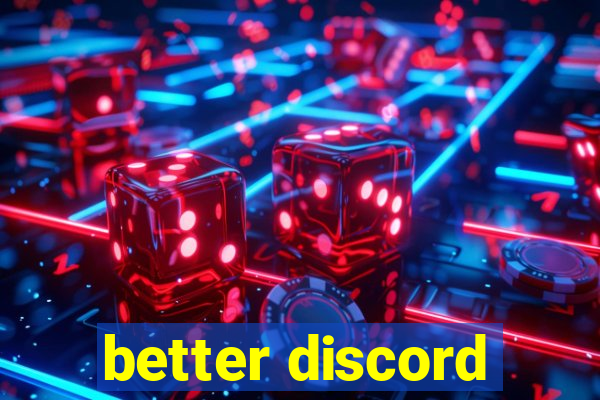 better discord